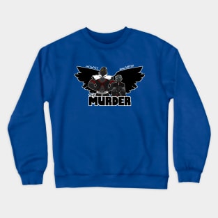 The Murder Crewneck Sweatshirt